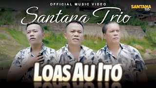 Download lagu Santana Trio - Loas Au Ito Lagu Batak Terbaru 2024 mp3