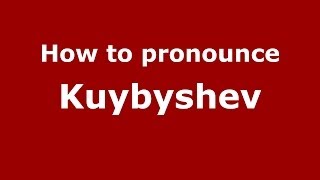 How to pronounce Kuybyshev