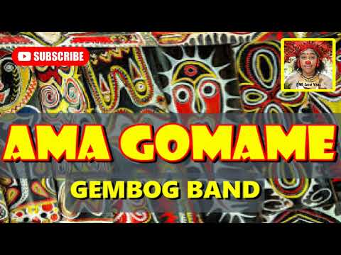 Ama Gomame - Gembog Band | PNG Music