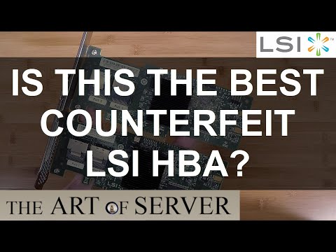 Is this the best counterfeit LSI HBA? | Tips to avoid fake LSI SAS controller cards