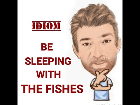 English Tutor Nick P Idioms (551) Be Sleeping With the Fishes - Origin