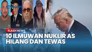 Misteri 10 Ilmuwan Nuklir AS Mendadak Hilang dan Tewas, Donald Trump Perintahkan Penyelidikan