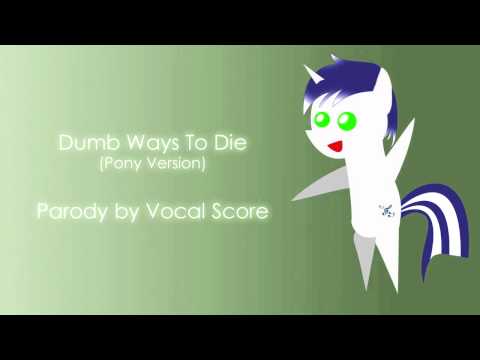 Dumb Ways To Die Parody - Pony Version