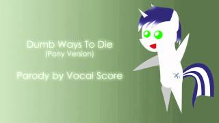 Dumb Ways To Die Parody - Pony Version