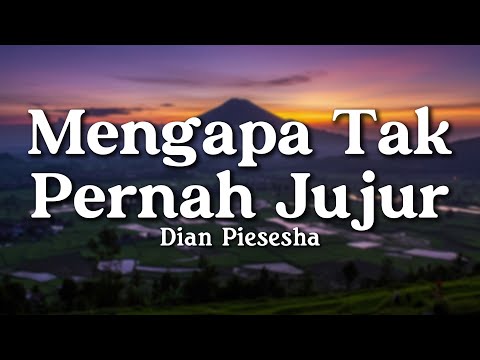 Mengapa Tak Pernah Jujur - Dian Piesesha (Lyrics/Lirik Video)