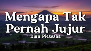 Download lagu Mengapa Tak Pernah Jujur - Dian Piesesha (Lyrics/Lirik Video) mp3 Download lagu Mengapa Tak Pernah Jujur - Dian Piesesha (Lyrics/Lirik Video) mp3