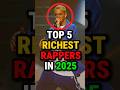 TOP 5 RICHEST RAPPERS IN 2025