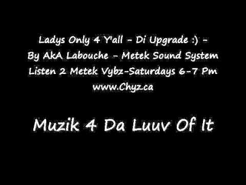 Lady's Only 4 Y'all Part 1 / NewRootsSection /Dj MeTeK AkA Labouche/2k10 edition.wmv