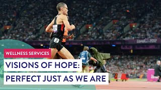 Visions of Hope: Perfect Just as We Are