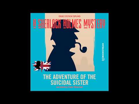 The Adventure of the Suicidal Sister (A Sherlock Holmes Mystery) – Full Audiobook