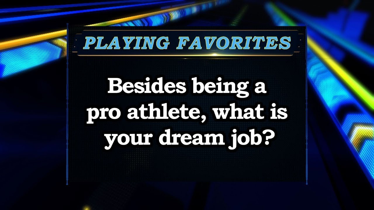 Playing Favorites: What Is Your Dream Job?