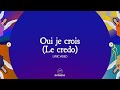 Oui je crois (Le credo)