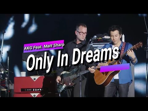 AKG Feat. Matt Sharp  - Only In Dreams