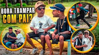 BORA TRAMPAR COM PAI?