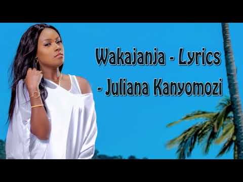 WAKAJANJA (LYRICS VIDEO) - JULIANA KANYOMOZI (The hit maker)