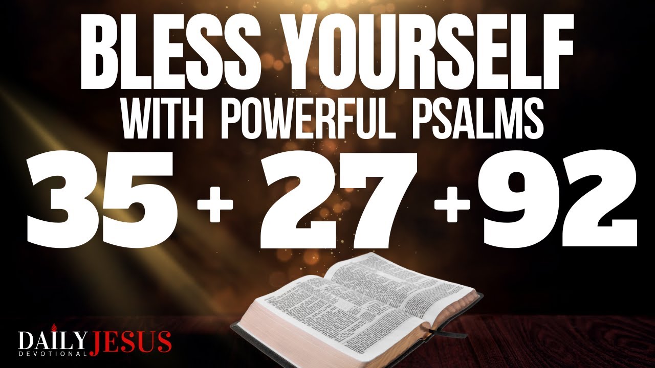Powerful PSALM 35+ 27 + 92 Prayers (Blessed Devotional Morning Psalms To Start Your Day Today)