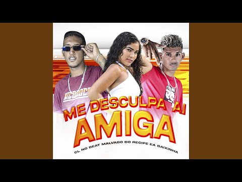 Me Desculpa Ai Amiga (Remix)
