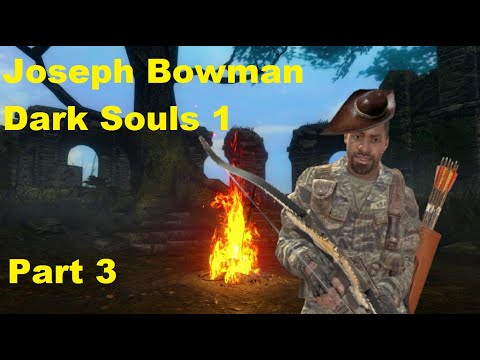 Joseph Bowman Run Part 3 (Dark Souls 1) [Bow Only]