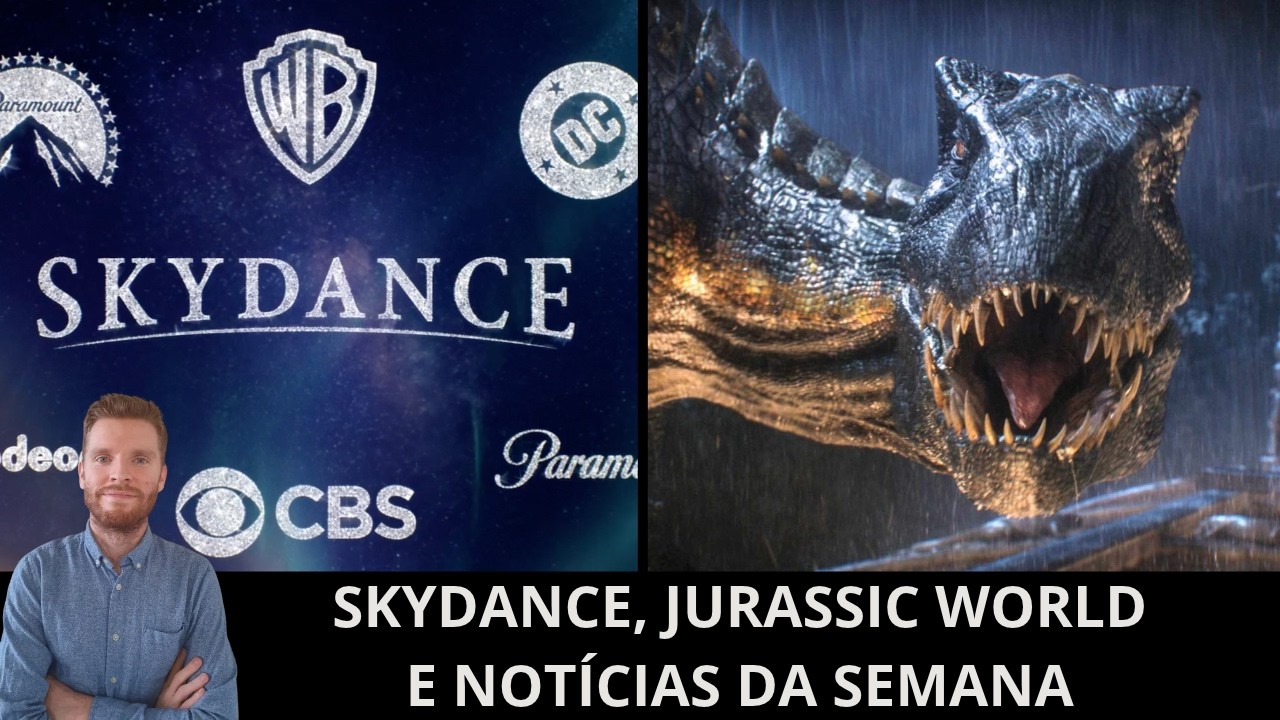 Ao vivo: Skydance e a venda da Warner, Jurassic World, Mamma Mia 3, David Fincher/Netflix e mais!