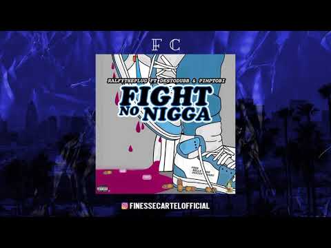 Ralfy The Plug Ft Desto Dubb & Pimp Tobi - Fight No Nigga