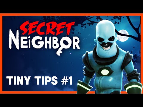 Secret Neighbor: Tiny Tips Episode 1 - Back to Basics