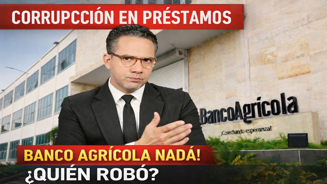 FUNCIONARIOS SE HACEN RICOS CON PRÉSTAMOS A TASA 0% DEL BANCO AGRÍCOLA