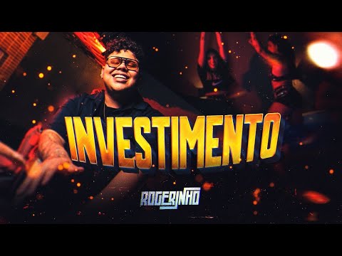 INVESTIMENTO - ROGERINHO