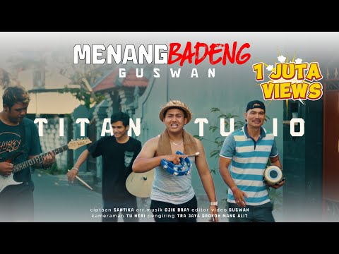 Menang Badeng - GusWan ( Official video musik )