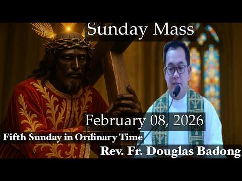 QUIAPO CHURCH LIVE MASS TODAY SUNDAY MASS TODAY February 08, 2026 REV. FR. DOUGLAS BADONG