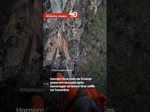 Homem tenta tirar selfie e fica mais de 11 horas preso em encosta próxima a precipício no Tocantins