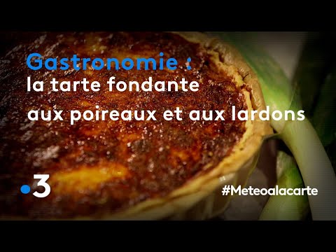 Gastronomie : la tarte fondante aux poireaux et aux lardons - Météo à la carte
