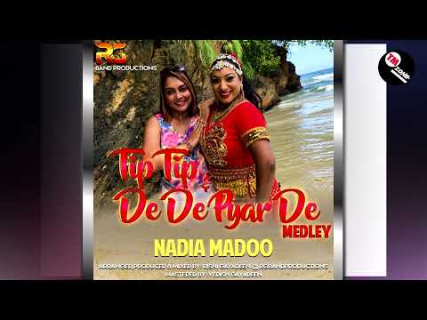 Nadia Madoo - Tip Tip & De De Pyar De [ Medley ] 2k23