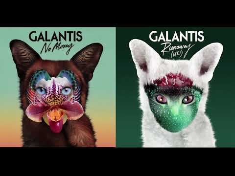 "No Money I Wanna Runaway" | Galantis - Mashup