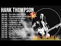 H.a.n.k T.h.o.m.p.s.o.n Greatest Hits ~ Top Country Music Of All Time