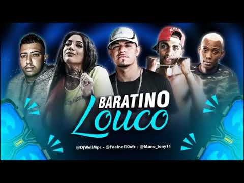 DJ WELL E MC TONY E MC FAEL FEAT. MC MORENA E MC GW - BARATINO LOUCO - MÚSICA NOVA
