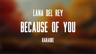 Lana Del Rey – Because of You (Karaoke)