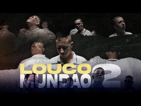 Louco Mundão - Mc Franco, Mc Zett e Mc Ciiel (VIDEOCLIPE)