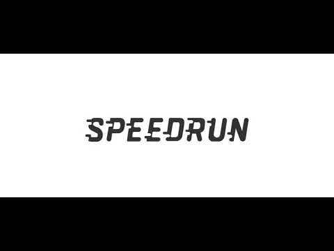 Speed run