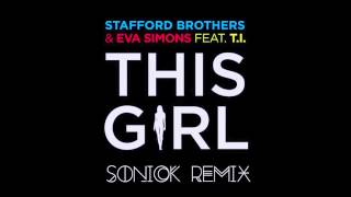This Girl (Sonick Remix)(Feat. Eva Simons &amp; T.I.) - Stafford Brothers