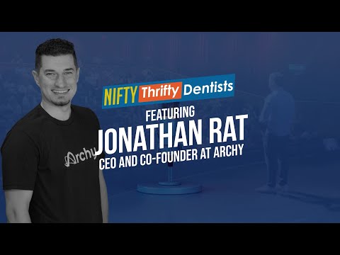 Revolutionizing Dental Practice Management with Jonathan Rat,Co-Founder/CEO of Archy w/ Dr. Glenn Vo