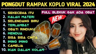 Download lagu PONGDUT RAMPAK GENDANG FULL BLEKUKK 2024 | SEKECEWA ITU, KALAH MATERI FULL ALBUM mp3