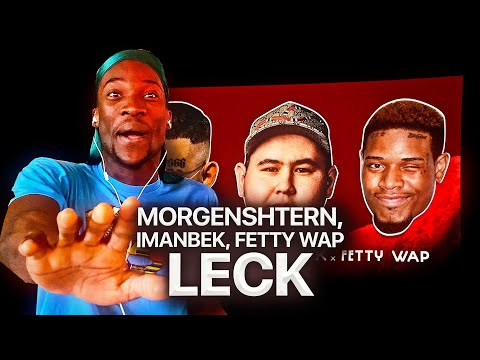 ИНОСТРАНЕЦ СЛУШАЕТ: MORGENSHTERN, IMANBEK, FETTY WAP - LECK / РЕАКЦИЯ