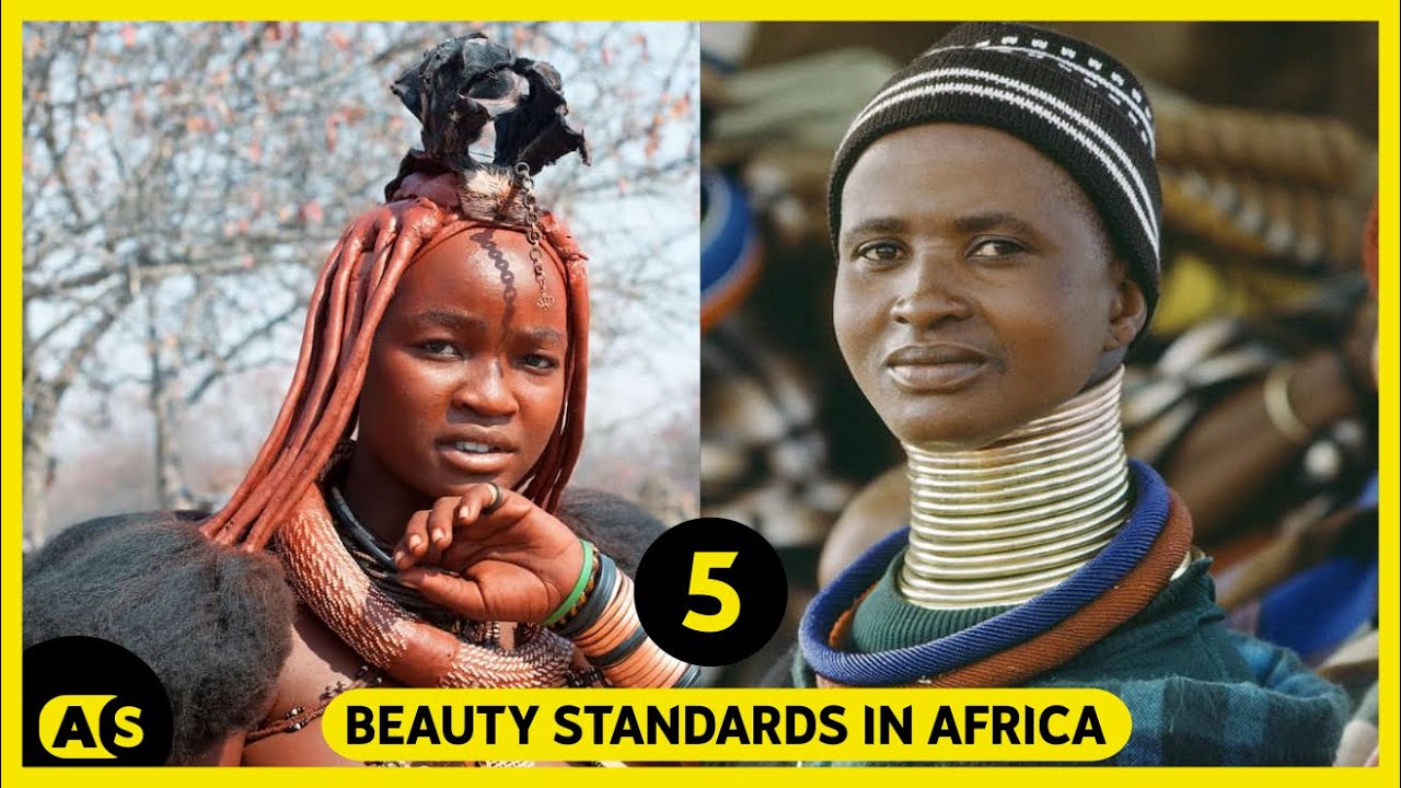 Top 5 African beauty standards of 5 African tribes