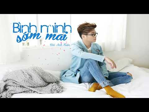 Bình minh sớm mai - Bùi Anh Tuấn