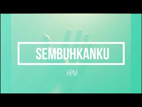 Sembuhkanku - HPM Lirik Cover