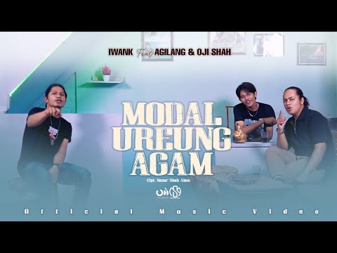 Modal Ureung Agam - Iwank feat Agilang & Oji Shah (Official Music Video)