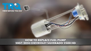 How to Replace Fuel Pump 2007-2014 Chevrolet Silverado 2500 HD