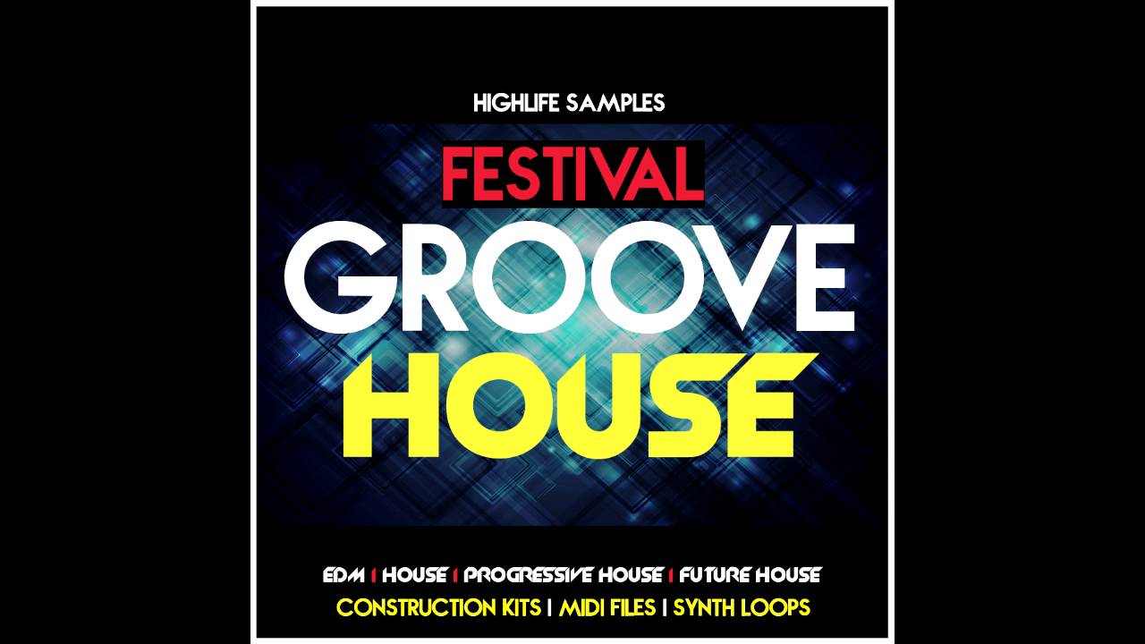HighLife Samples Festival Groove House