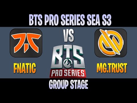 [Dota 2 Live] Fnatic vs MG.Trust  Game 1 [ BO2 ] | BTS Pro Series Season 3: SEA
