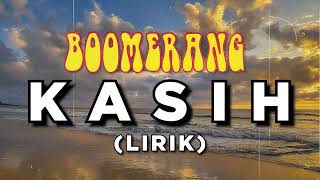 Download lagu Boomerang - Kasih (Lirik) mp3